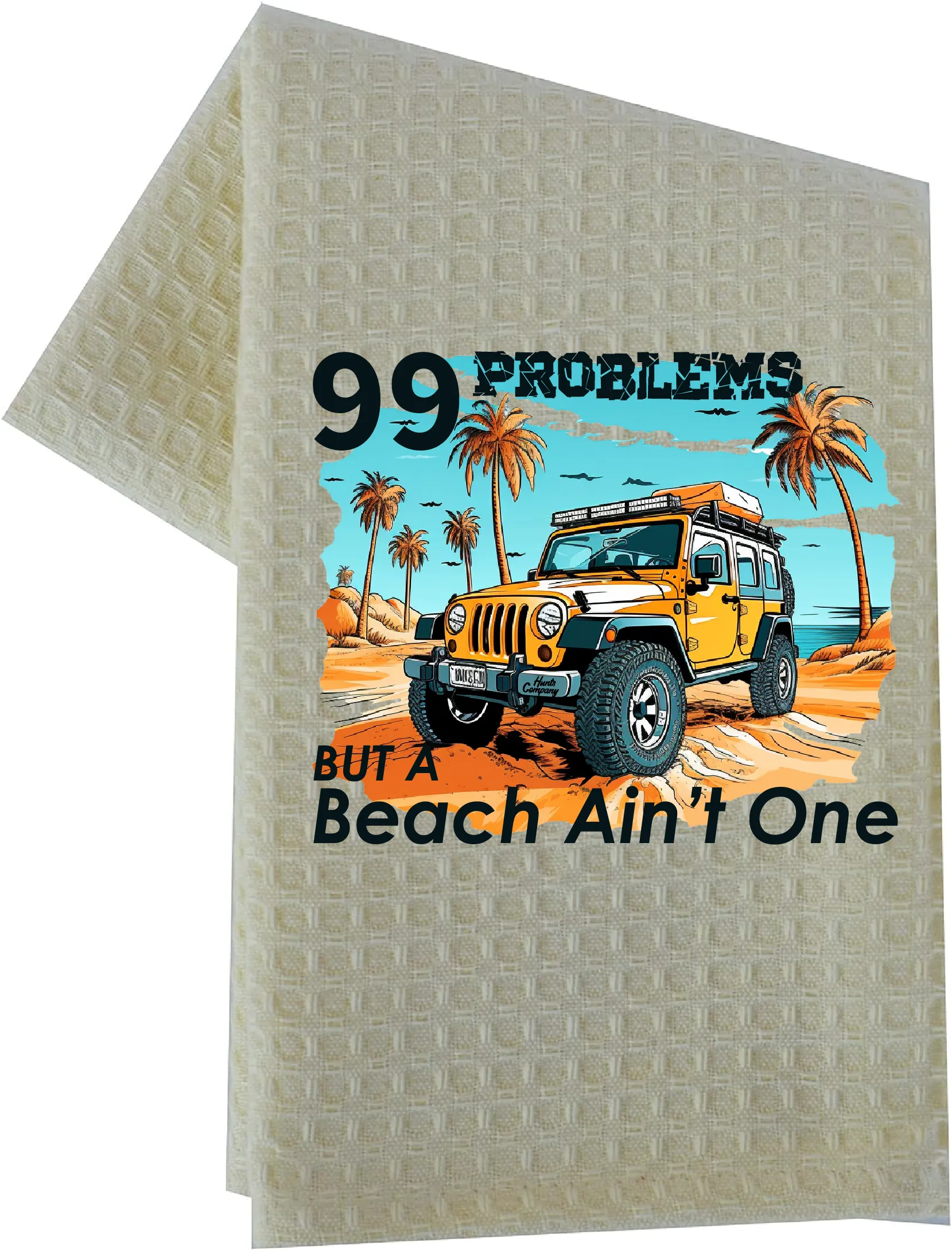 99 Problems but the Beach Ain't One Dish Towel