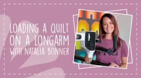 Loading A Quilt On A Longarm Quilting Machine With Natalia Bonner